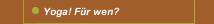 Yoga! Für wen?