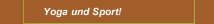 Yoga und Sport!